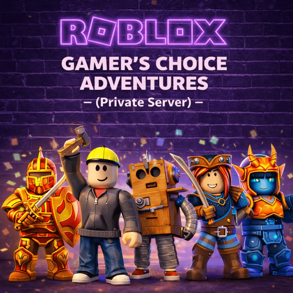 Roblox: Gamer's Choice Adventures (Private Server)